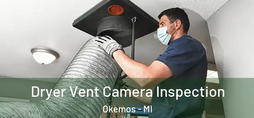  Dryer Vent Camera Inspection Okemos - MI