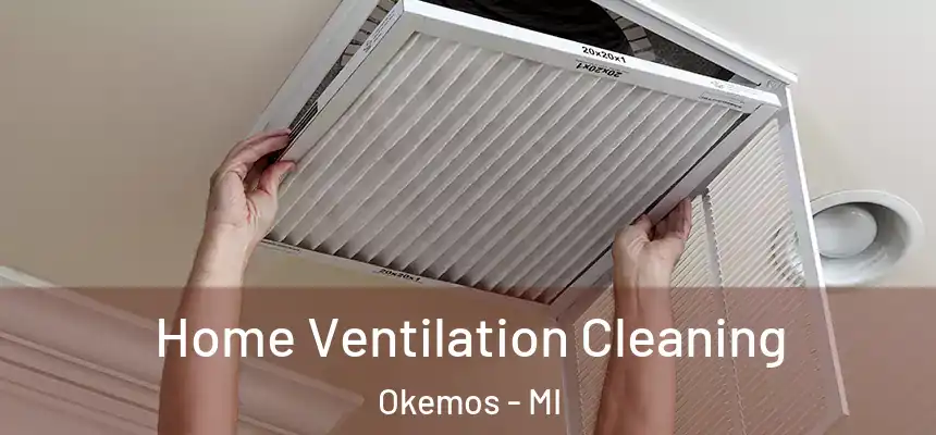  Home Ventilation Cleaning Okemos - MI