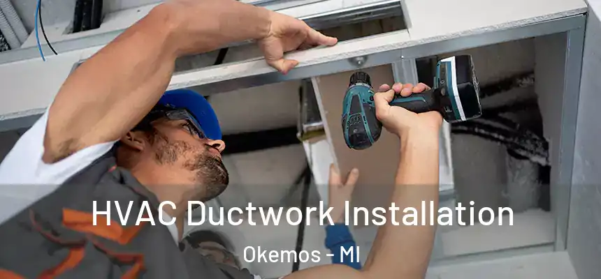  HVAC Ductwork Installation Okemos - MI