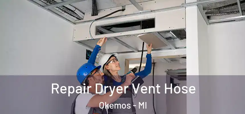 Repair Dryer Vent Hose Okemos - MI